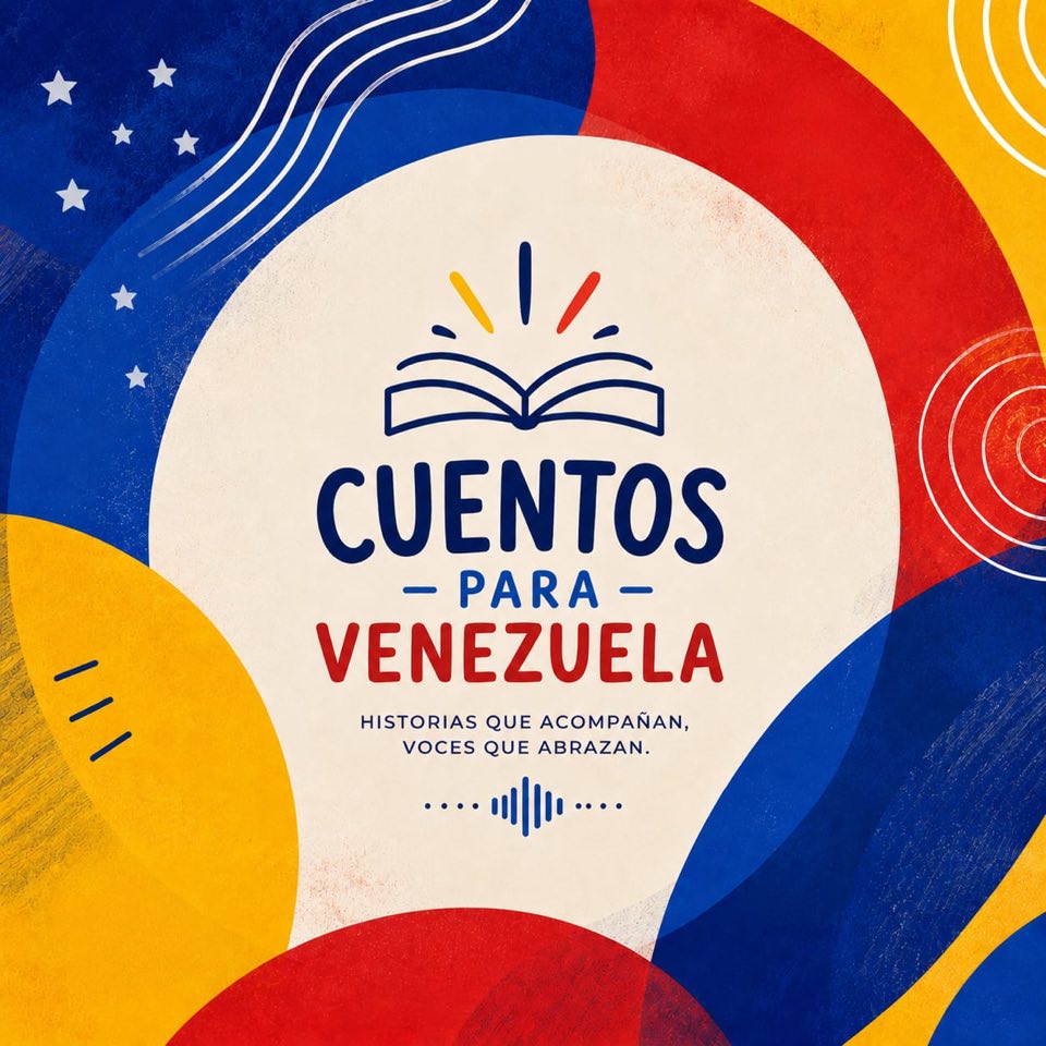 Cuentos para Venezuela: un libro abierto sobre los colores de la bandera venezolana, con el lema «Historias que acompañan, voces que abrazan»